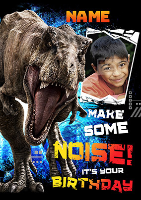 Jurassic World - Make Some Noise Birthday Card