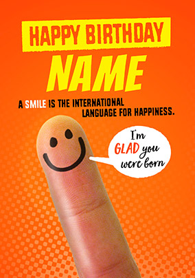 I'm Glad you were Born Birthday Card