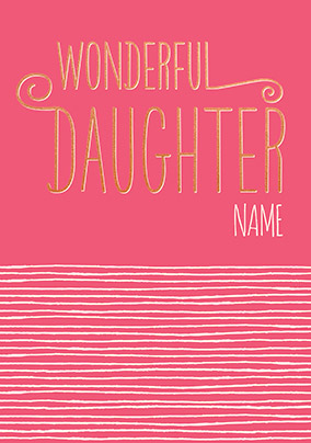 Wonderful Daughter Personalised Card