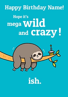 Wild and Crazy-ish Personalised Birthday Card