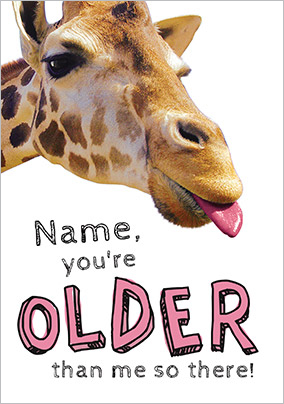 Giraffe Older than me Humorous Birthday Card