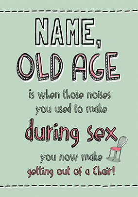 Old Age Humorous Birthday Card