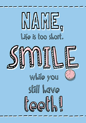 Life is too Short Humorous Birthday Card