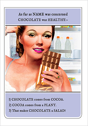 Chocolate is Healthy Humorous Birthday Card