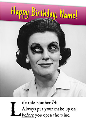 Emotional Rescue - Birthday Card Always apply make-up before wine!