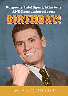 I Remembered Your Birthday Personalised Card