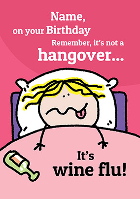 It's Wine Flu Birthday Card
