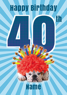40th Birthday Card Bulldog - Milestone Birthday