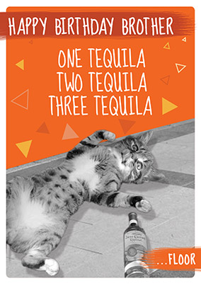 Too many Tequilas Brother Birthday Card