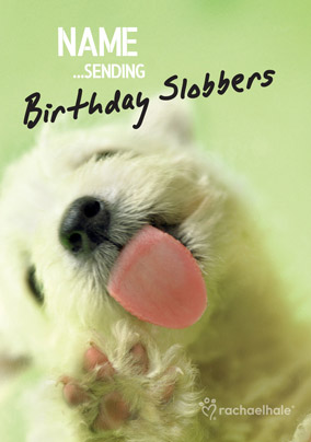 Rachael Hale - Birthday Card Birthday Slobbers
