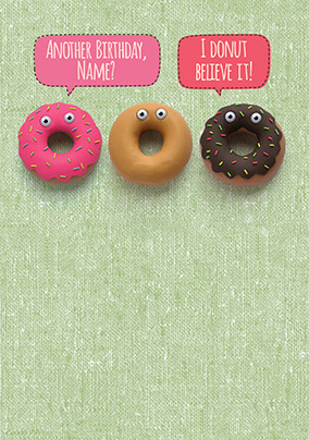 I Donut Believe It Birthday Card - Shut Your Cake Hole