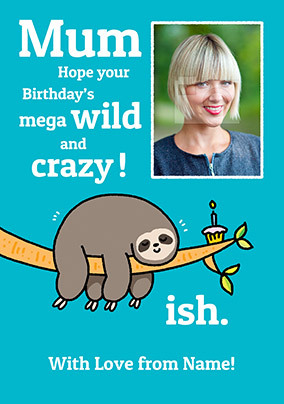 Mum Wild and Crazy Birthday Photo Card