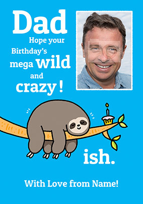 Dad Wild and Crazy Birthday Photo Card