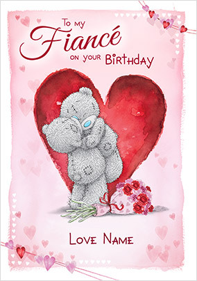 Me To You - Fiancé on your Birthday Personalised Card