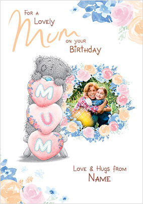 Me To You - Lovely Mum Birthday Photo Card