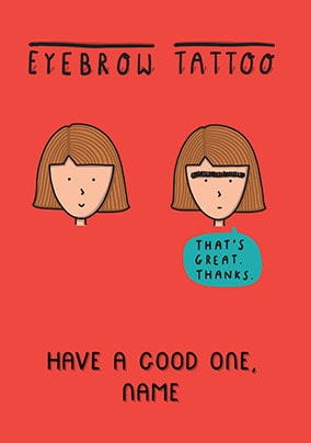 Eyebrow Tattoo Personalised Card