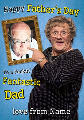 Mrs Brown's Boys - Father's Day card Fantastic Dad Photo Upload