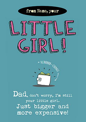 I'm Still your Little Girl Personalised Card