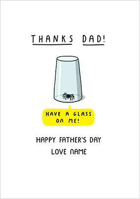 Thanks Dad have a Glass on Me Personalised Card