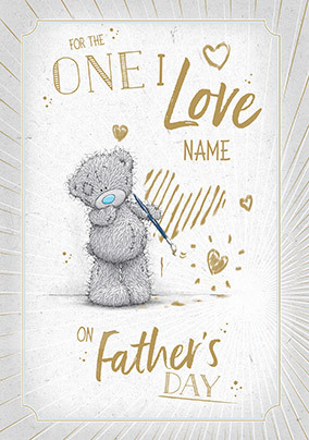 One I Love on Father's Day Me To You Card