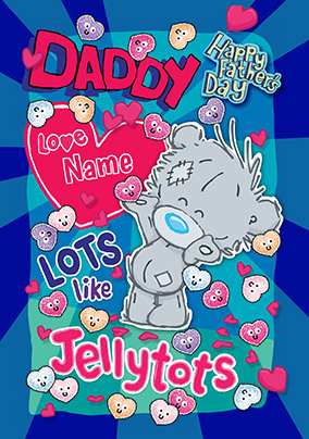 Me To You - Daddy Love you Lots like Jellytots Personalised Card