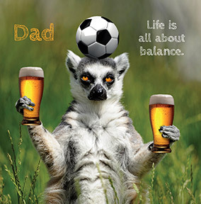 Life is about balance Dad Card