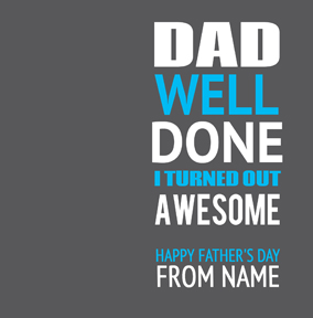 I Turned Out Awesome Father's Day Card