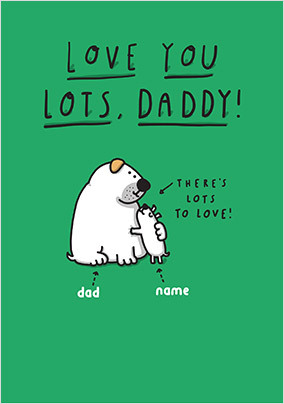 Love You Lots Daddy Personalised Card