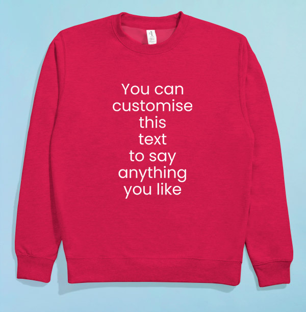 Any Message Personalised Sweatshirt