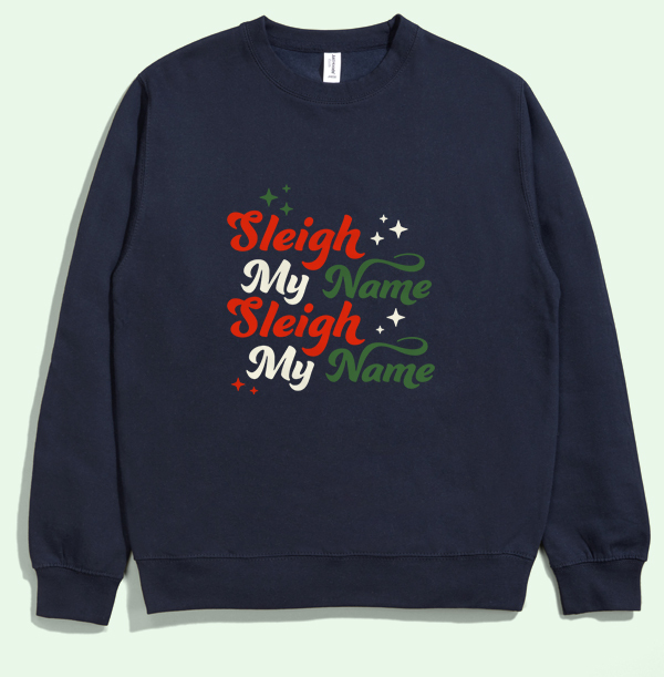 Sleigh My Name Christmas Jumper