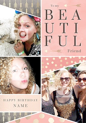 Beautiful Friend Multi Photo Birthday Card