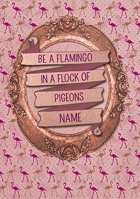 Be A Flamingo Personalised Birthday Card