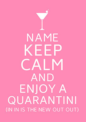 Keep Calm Enjoy a Quarantini Personalised Card