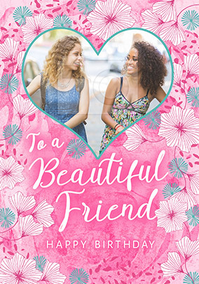 To a Beautiful Friend Photo Card