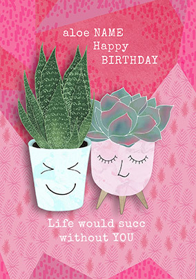 Life would Succ without You Personalised Card