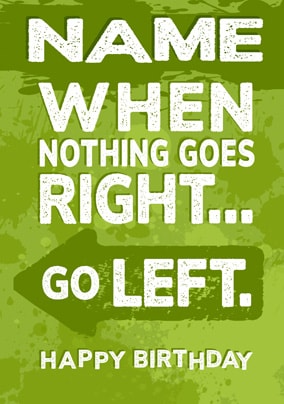 Go Left Personalised Birthday Card