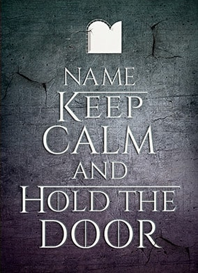 Keep Calm and Hold the Door Greeting Card