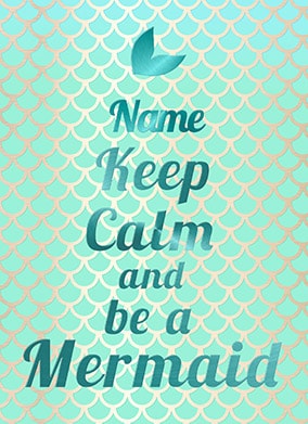 Keep Calm and be a Mermaid Greeting Card