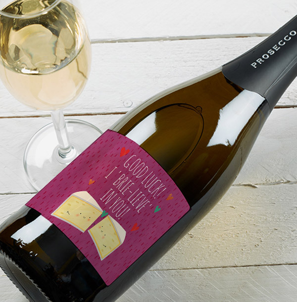 I 'Brie-lieve' in you Prosecco - Personalised
