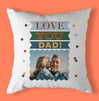 Tap to view Love You Dad Photo Personalised Cushion