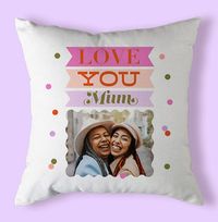 Tap to view Love You Mum Personalised Photo Cushion