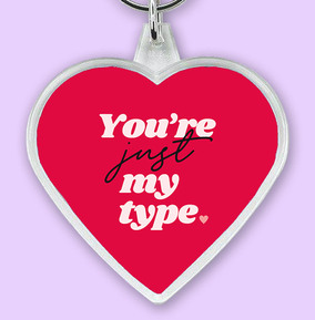 You're Just My Type Heart Keyring