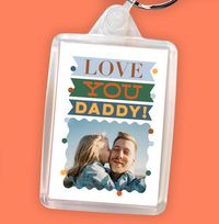 Tap to view Love You Daddy Personalised Photo Keyring