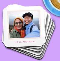 Tap to view Love You Mum Photo Coaster