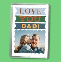 Tap to view Love You Dad Photo Personalised Magnet