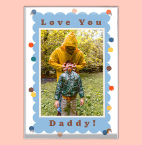 Love You Daddy Acrylic Photo Block