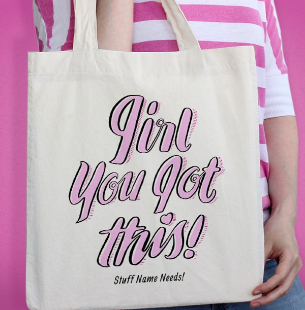 Girl You Got This Personalised Tote Bag