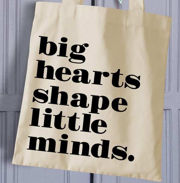 Big Hearts Shape Little Minds Tote Bag