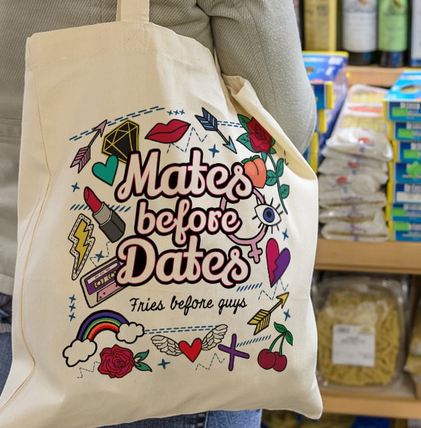 Mates Before Dates Tote Bag