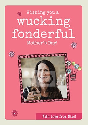 Wucking Fonderful Photo Upload Mother's Day Card